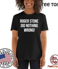 Roger Stone Did Nothing Wrong Offcial T-Shirt