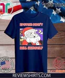 Santa Epstein didn't kill himself 2020 T-Shirt