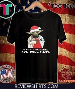 Santa Yoda a merry christmas you will have T-Shirt