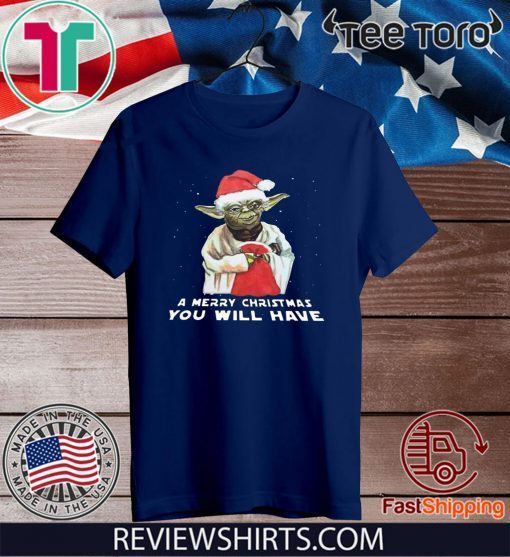 Santa Yoda a merry christmas you will have T-Shirt