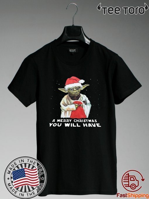 Santa Yoda a merry christmas you will have T-Shirt