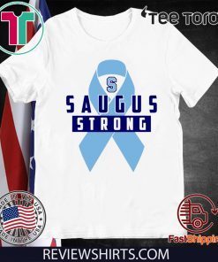 Saugus Strong Shirt T-Shirt