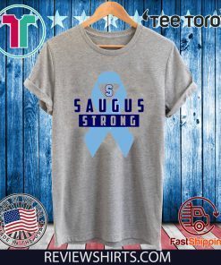 Saugus Strong Shirt T-Shirt