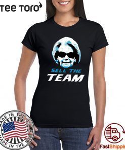 Sell The Team Martha Ford Shirt T-Shirt