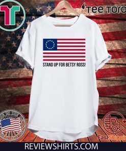 Stand Up for Betsy Ross Flag Classic T-Shirt