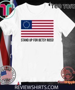 Stand Up for Betsy Ross Flag Classic T-Shirt