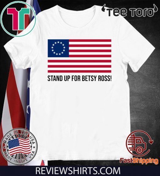 Stand Up for Betsy Ross Flag Classic T-Shirt