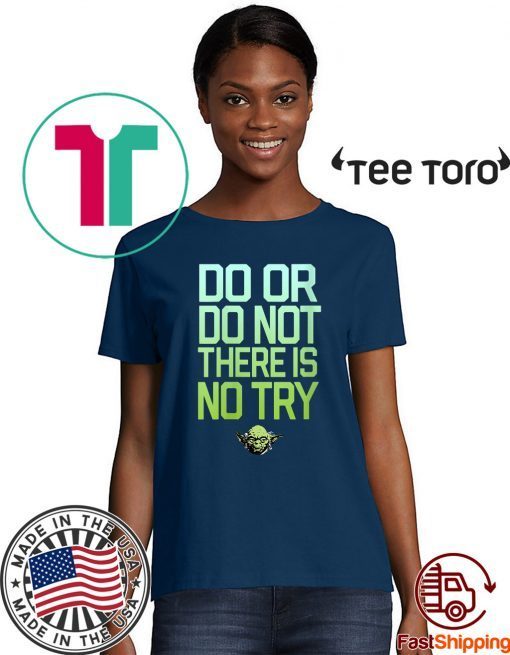 Star Wars Yoda Do Or Do Not There Is No Try Tee Shirt