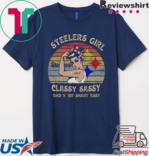 Vintage Steelers Girl Classy Sassy And A Bit Smart Assy Shirt
