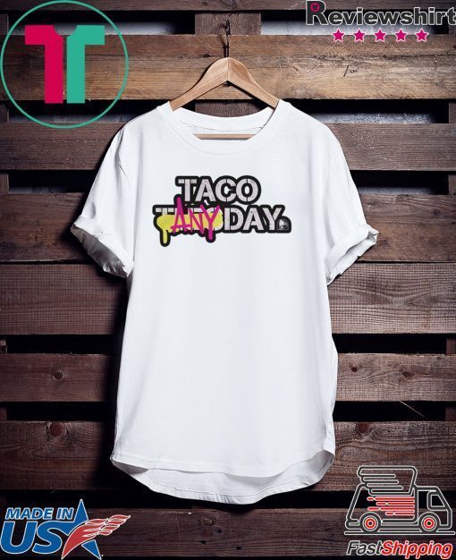 Taco Any Day Shirt