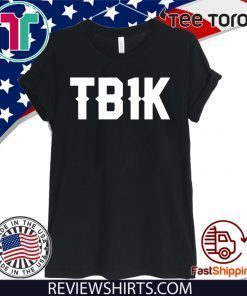 Tb1k Shirt T-Shirt