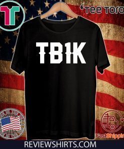 Tb1k Shirt T-Shirt