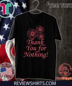 Thank You For Nothing Tee Shirt