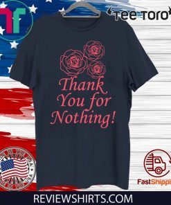 Thank You For Nothing Tee Shirt