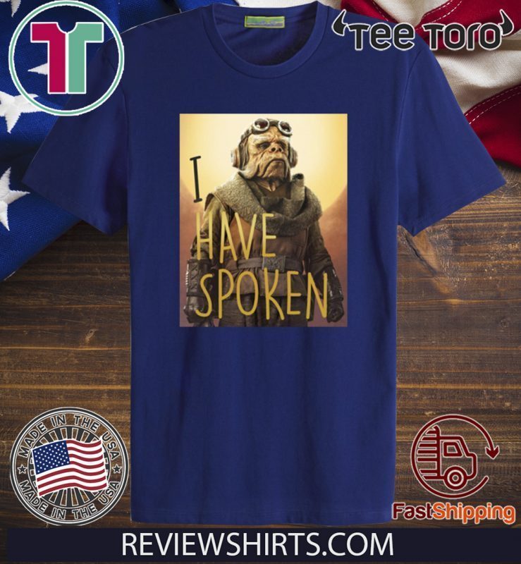 i have spoken shirt