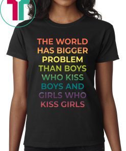 Official The World Has Bigger Problem Than Boys Who Kiss Boys Shirts