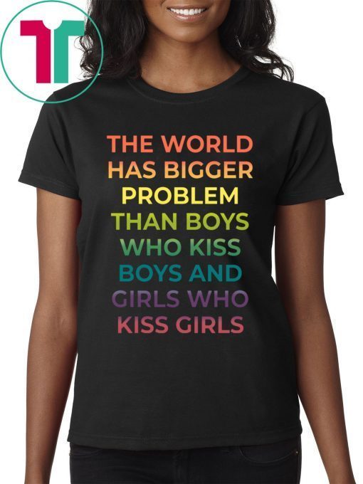 Official The World Has Bigger Problem Than Boys Who Kiss Boys Shirts