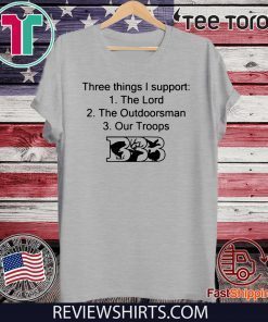 Mens Three Things I Support The Lord The Outdoorsman Our Troops T Shirt