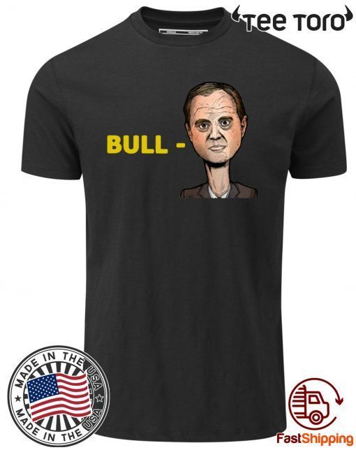 Doanld Trump Campaign Selling Bull-Schiff T Shirt