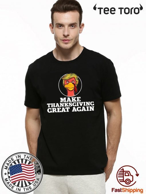 Trump Turkey Make thanksgiving great again Shirt - Offcial Tee