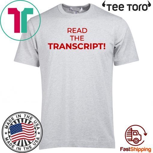 United States Read the Transcript t-shirts