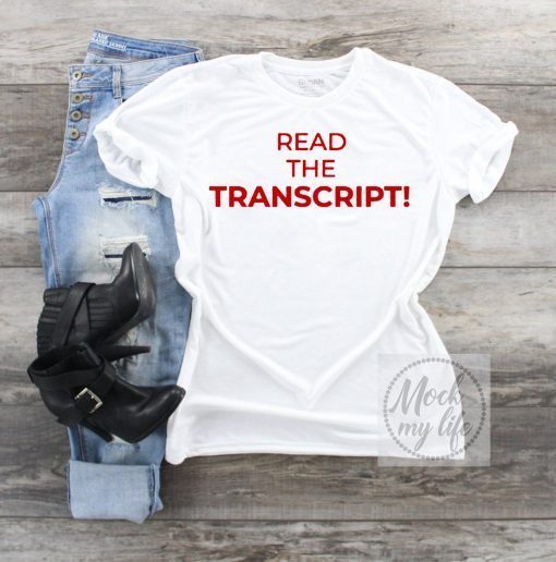 United States Read the Transcript t-shirts