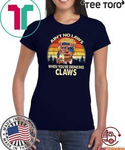 Vintage TRump Aint No Law When You’re Drinking Claws Tee Shirts