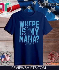 WHERE IS MY MAMA? TEE SHIRT