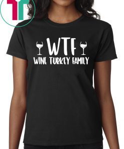 WTF wine turkey family Classic T-Shirt