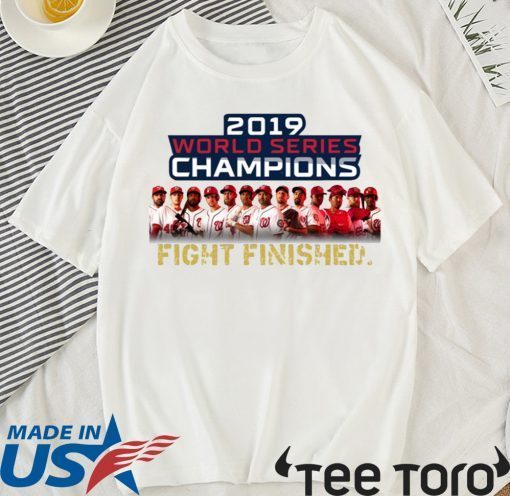 Washington DC World Series Champions Fight Finished 2019 Tee Shirt