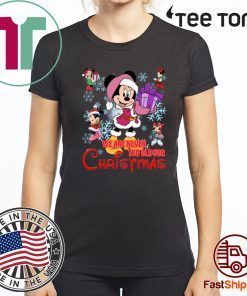 We Are Never Too Old For Christmas Minnie Funny T-Shirt