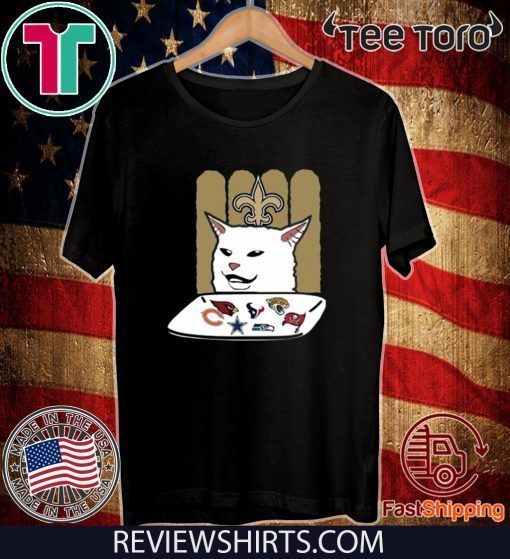 Woman Yelling At A Cat New Orleans Saints For T Shirt