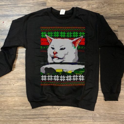 Woman Yelling At Cat Ugly Christmas Sweatshirt Sweater Funny Meme Xmas Sweatshirt T-Shirt