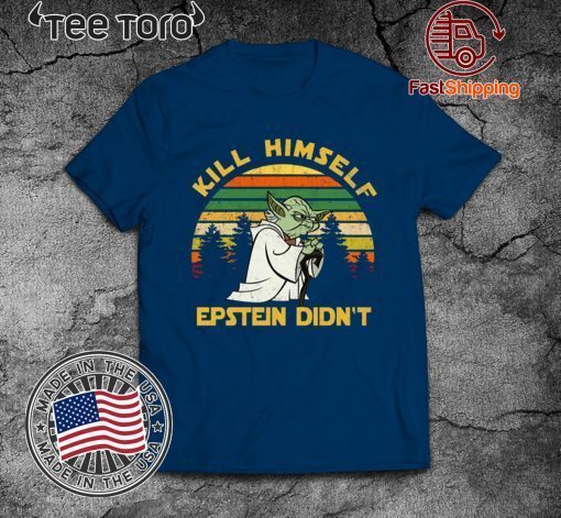Yoda Kill himself Epstein didn’t Vintage T-Shirt