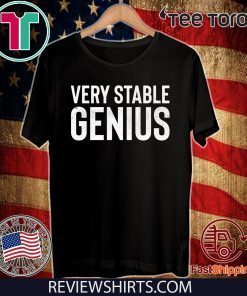 very stable genius T-Shirt