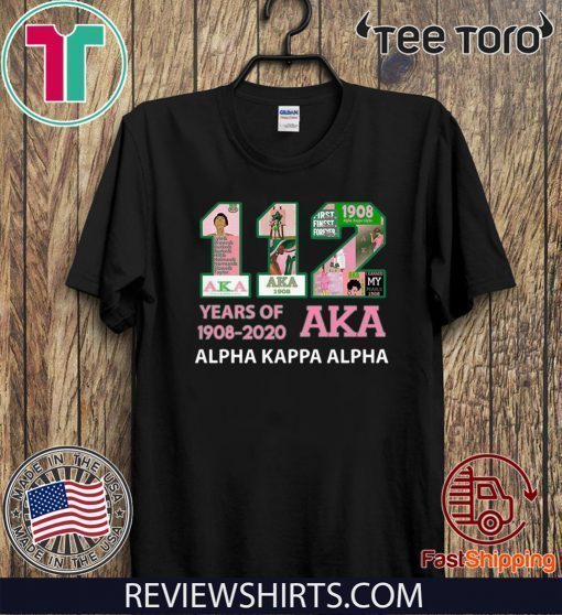 112 Years Of Aka Alpha Kappa Alpha 1908-2020 Original T-Shirt      
