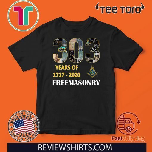 303 Years Of Freemasonry 1717 2020 T Shirt