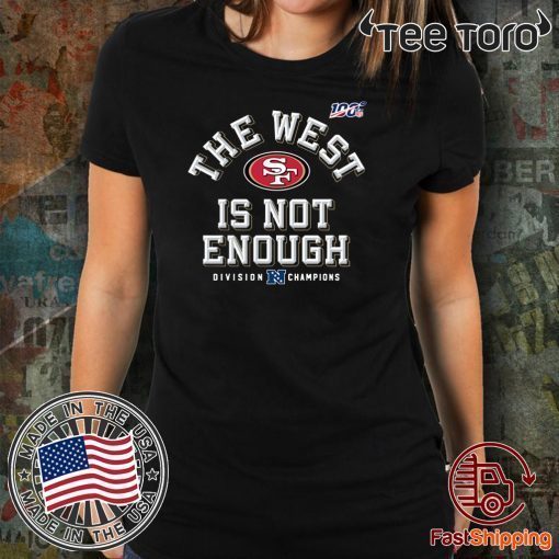 49ers The West Is Not Enough Offcial T-Shirt