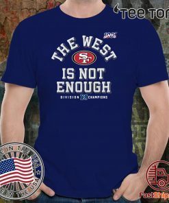 49ers The West Is Not Enough Offcial T-Shirt