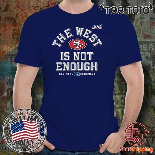 49ers The West Is Not Enough Offcial T-Shirt