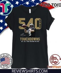 540 Drew Brees Touchdowns NFL All-time Passing Record Signature 2020 T-Shirt