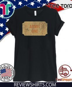 Offcial Admit One T-Shirt