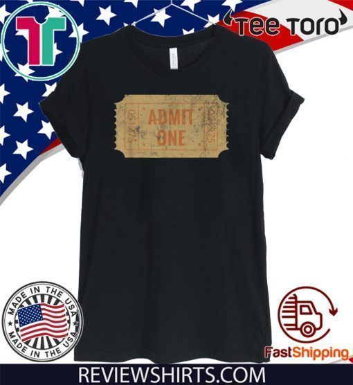 Offcial Admit One T-Shirt