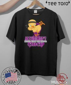 Alzheimer’s Messed With The Wrong Chick Limited Edition T-Shirt