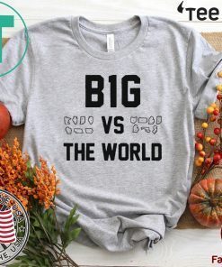 OFFCIAL B1G VS THE WORLD T-SHIRT