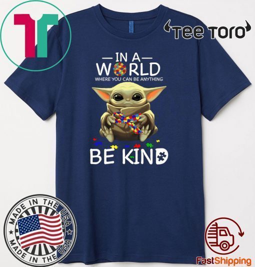 Baby Yoda Autism In A World You Can Be Anything Be Kind For T-Shirt