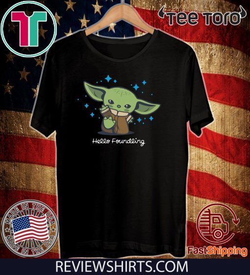 Baby Yoda Hello Foundling Offcial T-Shirt