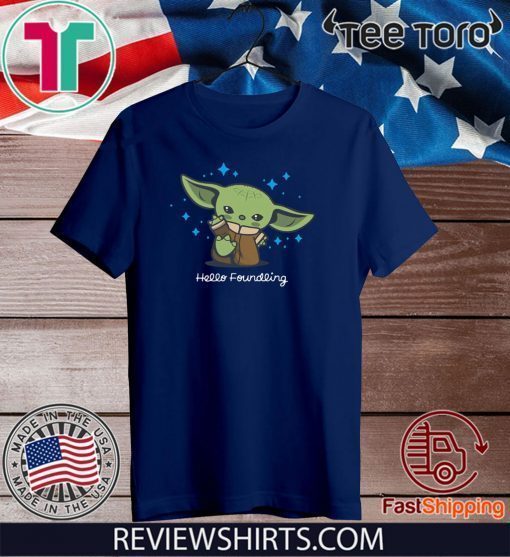 Baby Yoda Hello Foundling Offcial T-Shirt