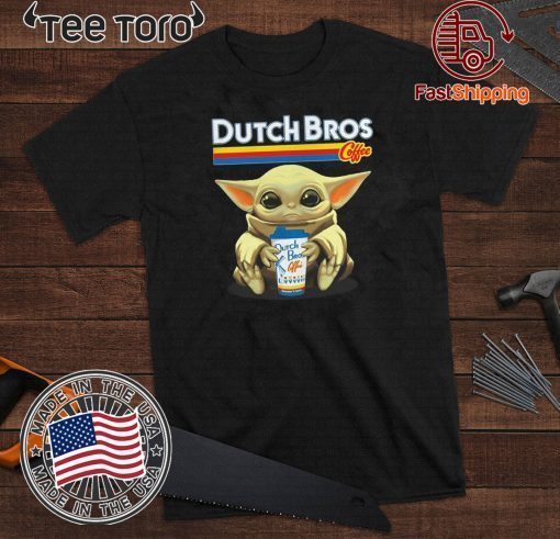 Baby Yoda hug Dutch Bros coffee Tee Shirt