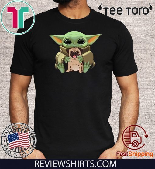 Baby Yoda Hug Pug Dog T Shirt